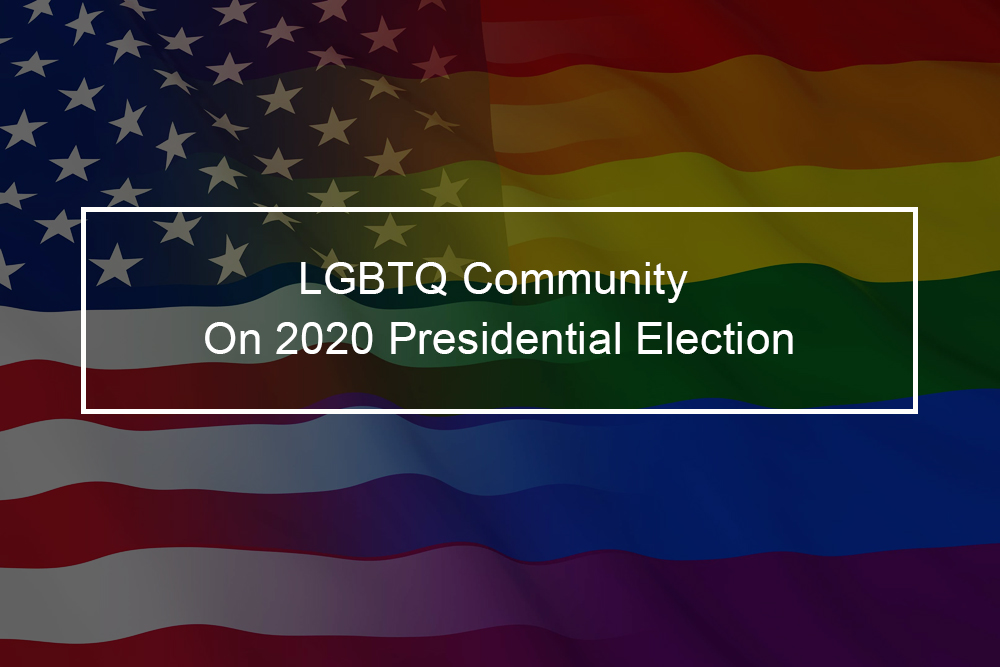 LGBTQ Community On 2020 Presidential Election
