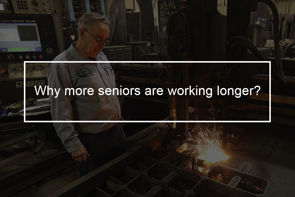 Why more seniors are working longer?