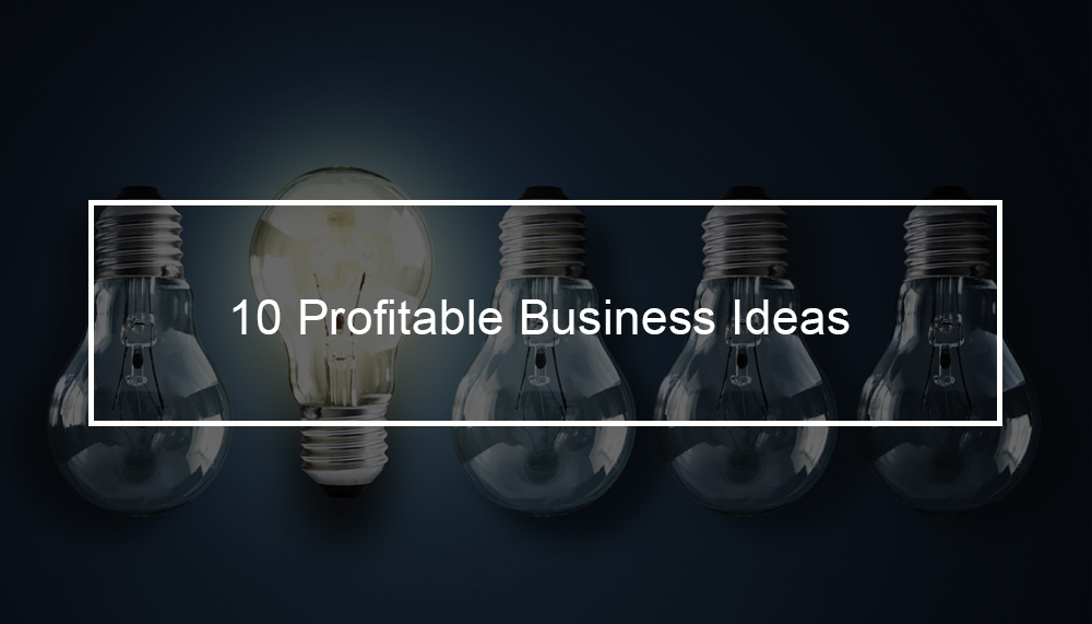 10 of the Most Profitable Small Businesses 