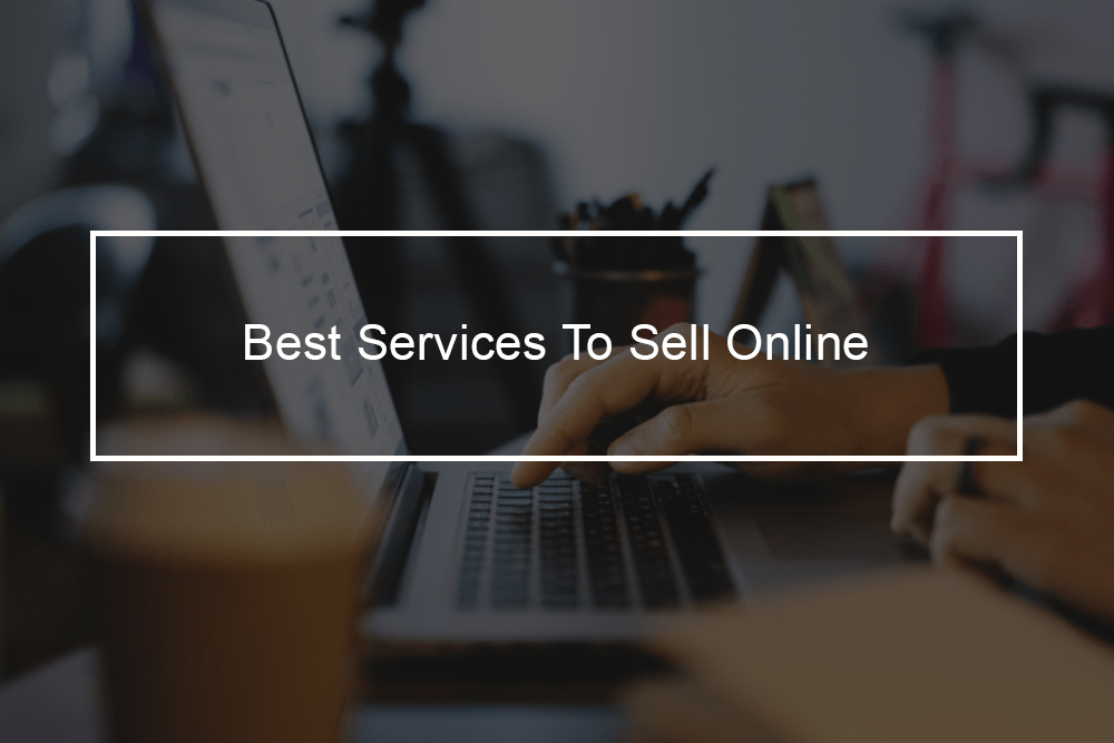 Best Services To Sell Online