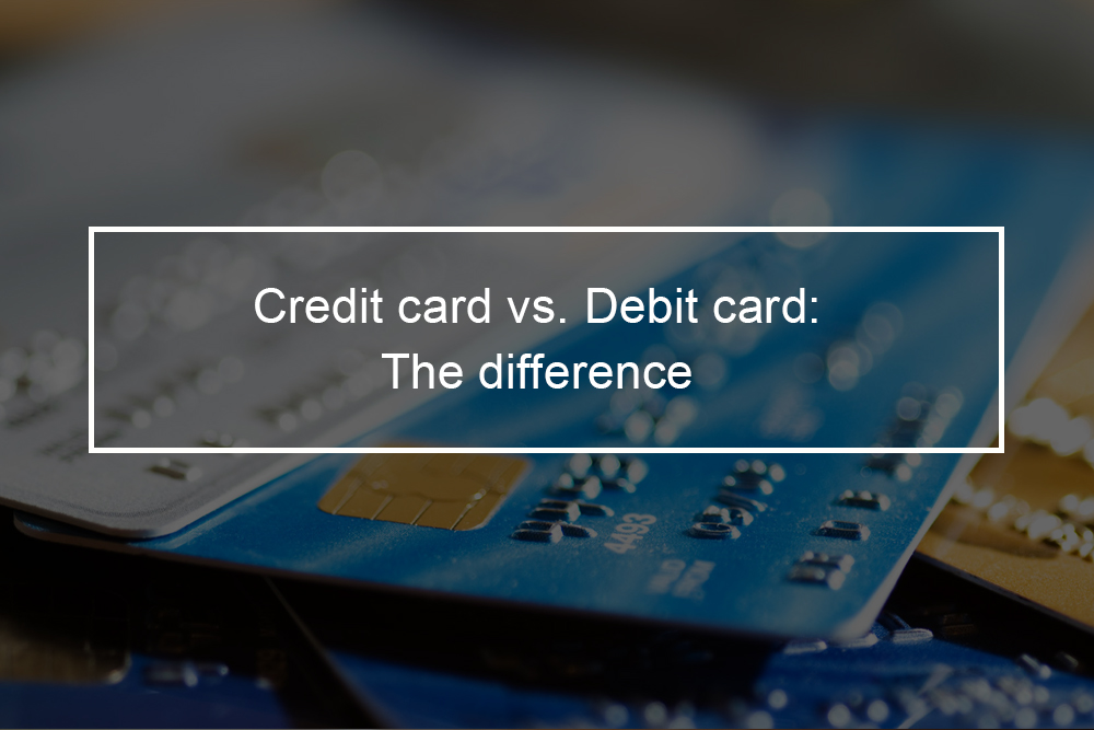 The Difference Between Credit Card and a Debit Card