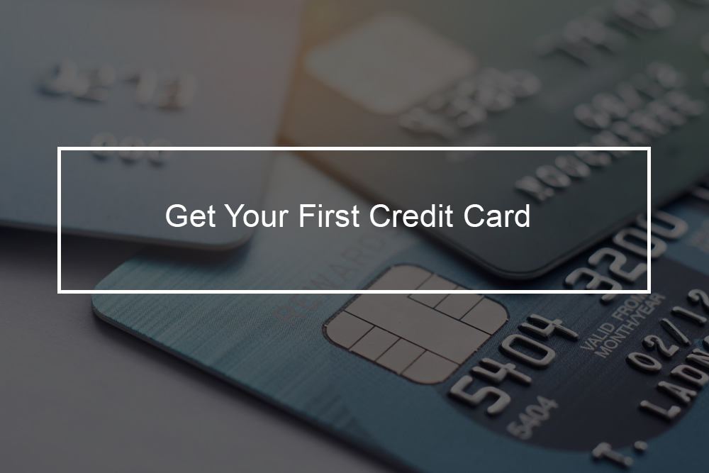 How to get a credit card for the first time?