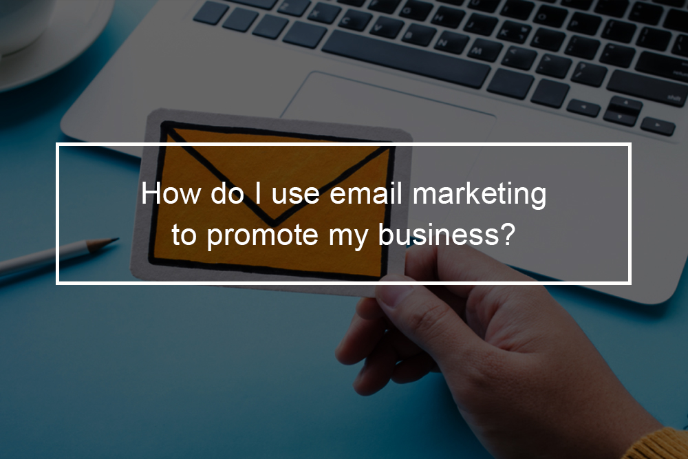 How to make email marketing work for local businesses?