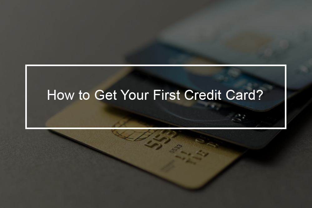 Get your first credit card