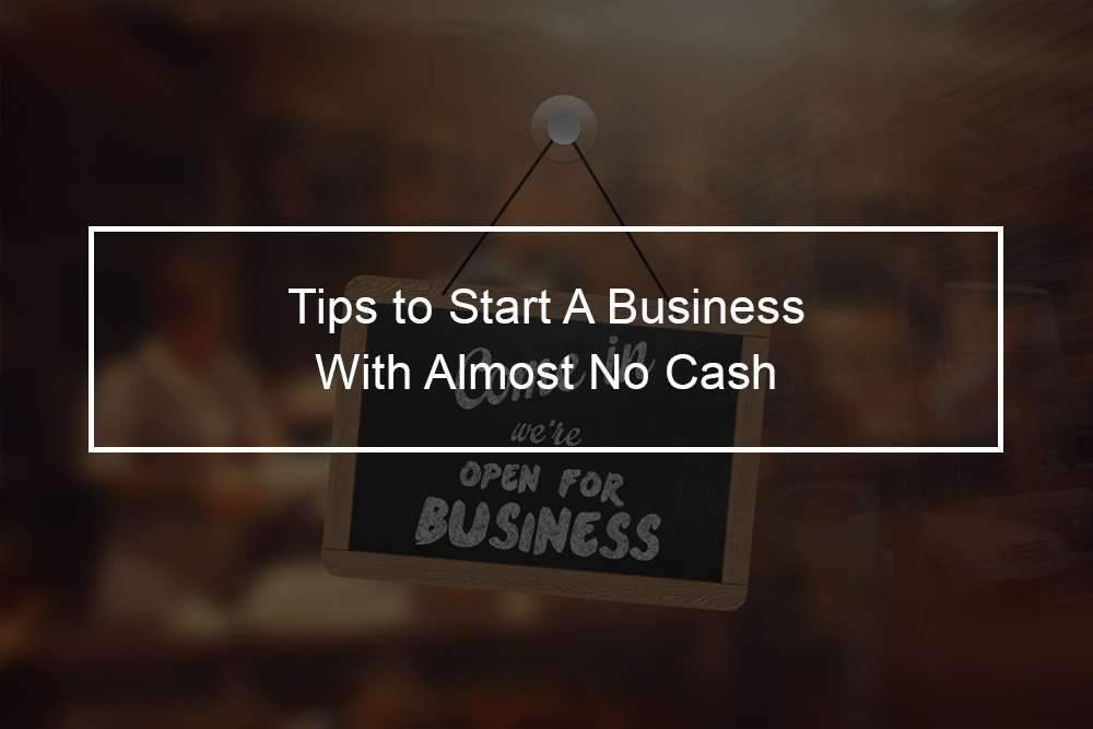 How to start a business with little to no money?