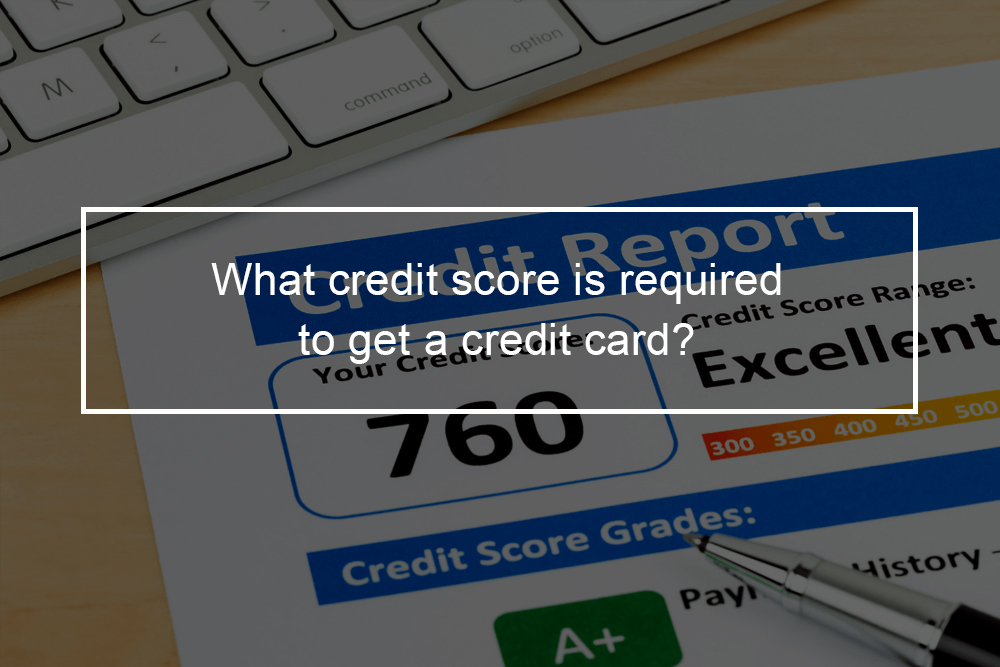 What's the minimum credit score for a credit card?