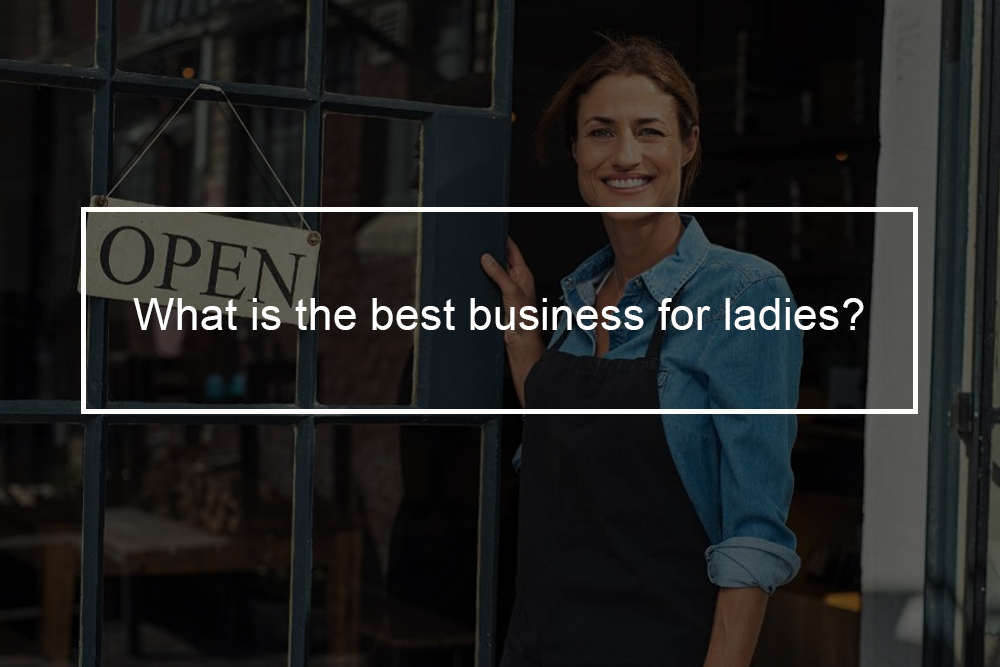 The Best Business Ideas for Women