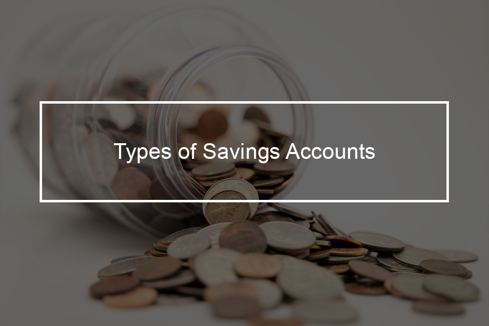 What are the three types of savings account?