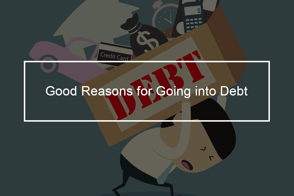 5 Times Going Into Debt Can Be A Good Thing