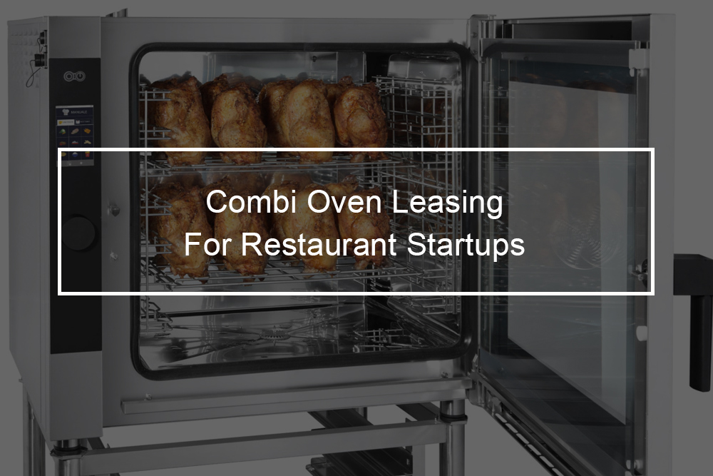 Combi Oven - Restaurant Equipment Leasing and Financing 