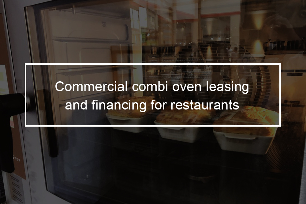 Restaurant financing and leasing for combi oven for your business